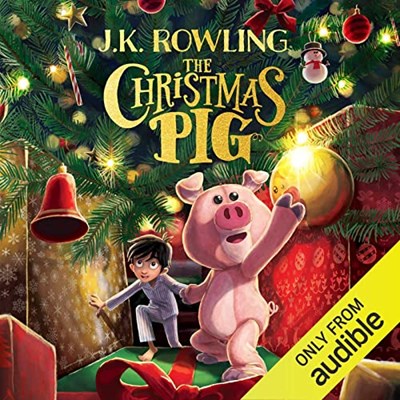 J.K Rowling The Christmas Pig (Audible)