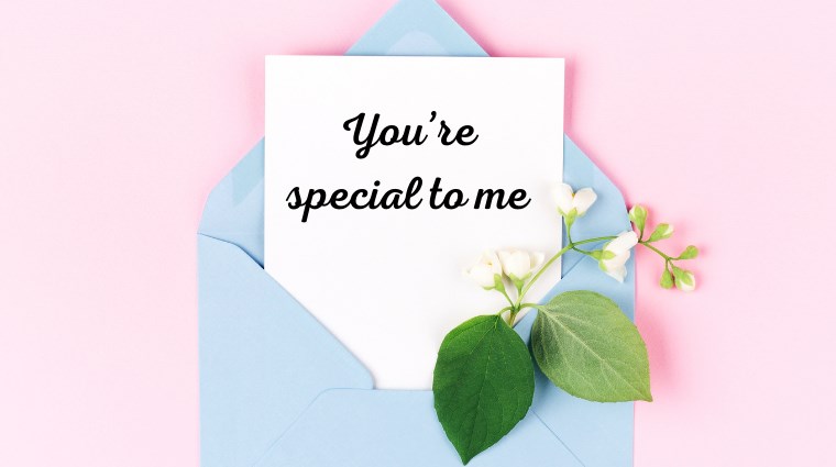 You’re special to me
